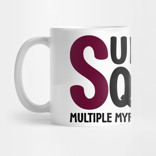 Support Squad Multiple Myeloma Awareness by Geek-Down-Apparel